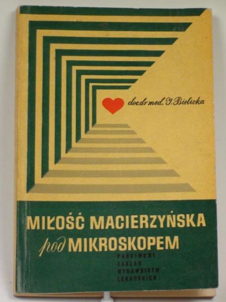 Bielicka I. - Miłość macierzyńska pod mikroskopem