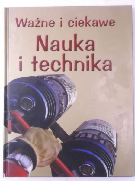 Nauka i technika. Ważne i ciekawe
