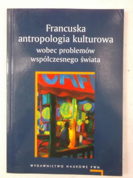 Chwieduk Agnieszka - Francuska antropologia kulturowa