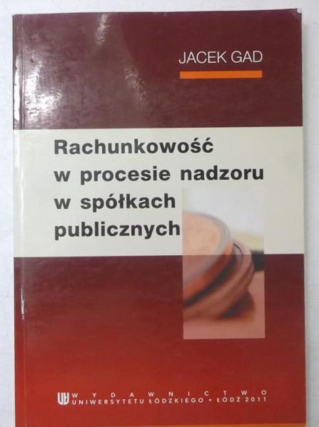 Gad Jacek - Rachunkowość w procesie nadzoru w spółkach publicznych