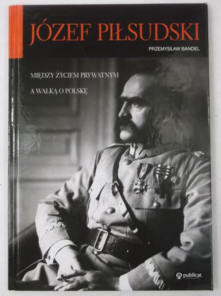 Bandel Przemysław - Józef Piłsudski, Nowa