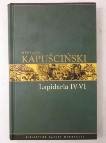 Kapuściński Ryszard - Lapidaria IV-VI, Nowa
