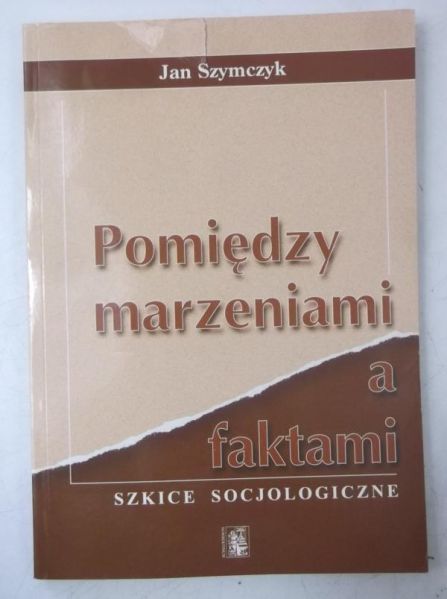 Pomiędzy marzeniami a faktami
