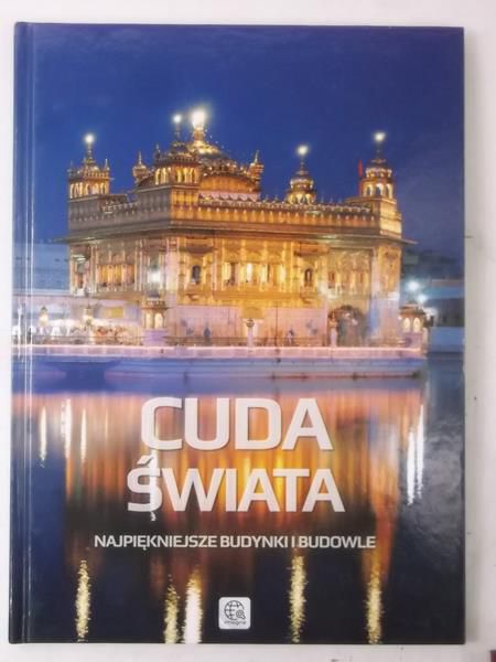 Cuda świata. Najpiękniejsze budynki i budowle