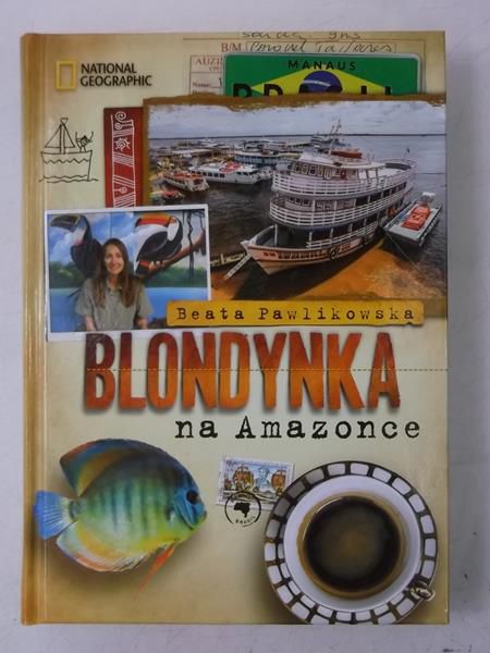 Pawlikowska Beata - Blondynka na Amazonce, Nowa