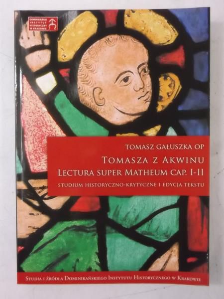 Gałuszka Tomasz - Tomasza z Akwinu Lectura Super Matheum Cap I-II