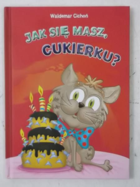 Cichoń Waldemar - Jak się masz cukierku?