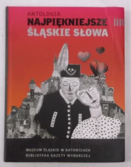 Antologia. Najpiękniejsze śląskie słowa