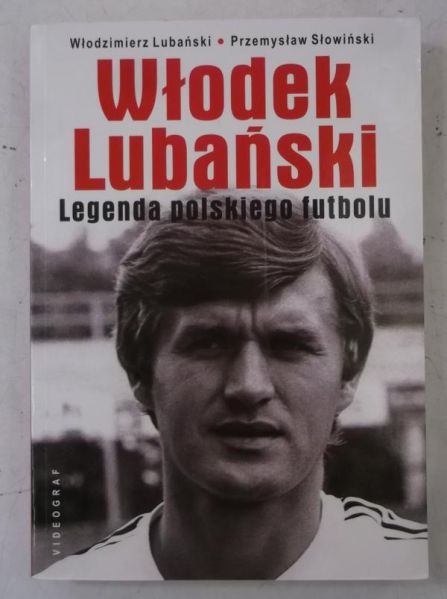 Włodek Lubański. Legenda polskiego futbolu