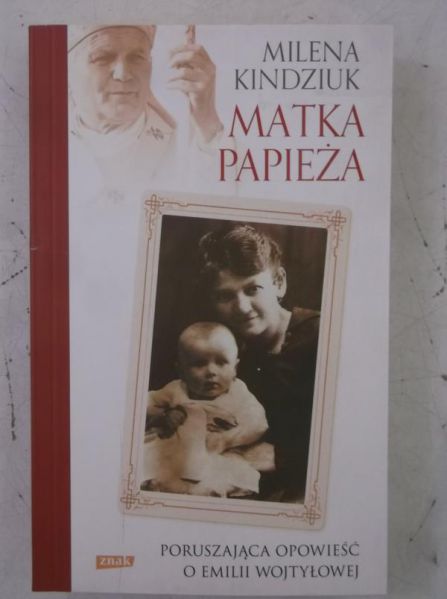 Kindziuk Milena - Matka Papieża