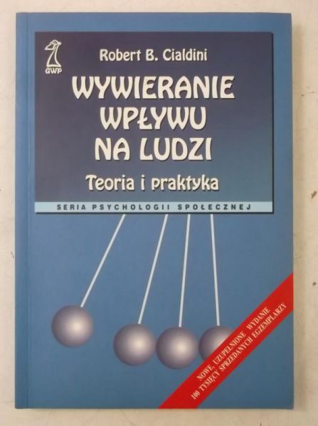Cialdini Robert B. - Wywieranie wpływu na ludzi