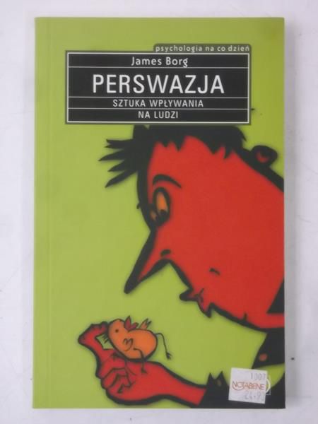 Perswazja. Sztuka wpływania na ludzi