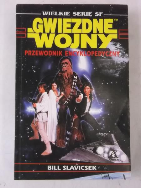 Bill Slavicsek - Gwiezdne wojny. Przewodnik Encyklopedyczny