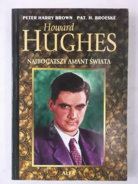 Howard Hughes. Najbogatszy amant świata