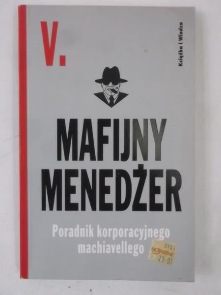 Mafijny menedżer. Poradnik korporacyjnego machiavellego