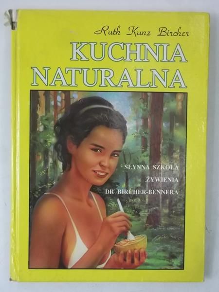 Bircher Ruth Kunz - Kuchnia naturalna