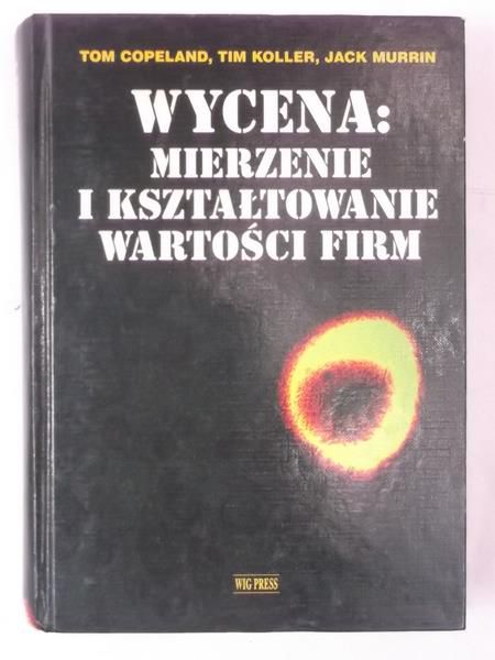 Wycena: mirzenie i kształtowanie wartości firm