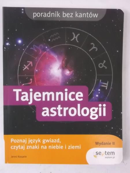 Kosarin Jenni - Tajemnice astrologii. Poradnik bez kantów