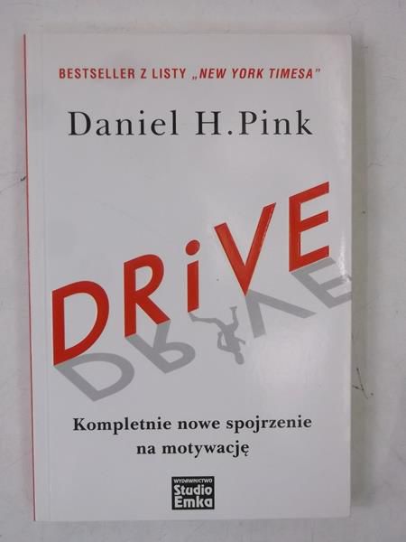 Drive. Kompletnie nowe spojrzenie na motywację