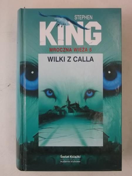 King Stephen - Wilki z Calla. Mroczna Wieża 5.