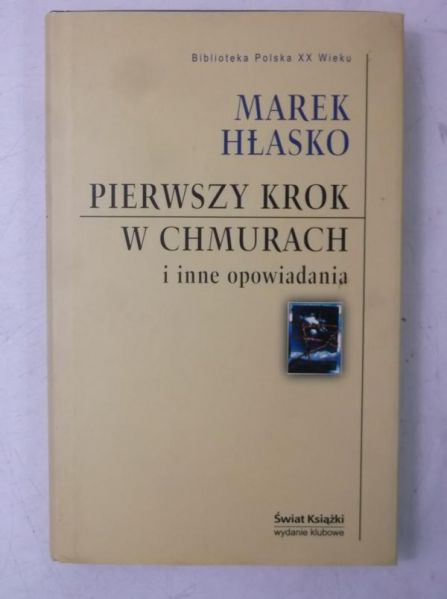 Hłasko Marek - Pierwszy krok w chmurach i inne opowiadania