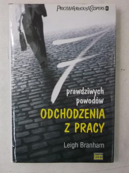Branham Leigh - 7 prawdziwych powodów odchodzenia z pracy
