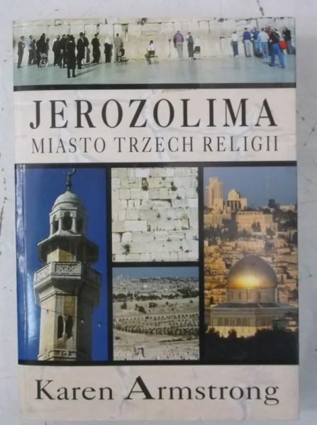 Armstrong Karen - Jerozolima. Miasto trzech religii