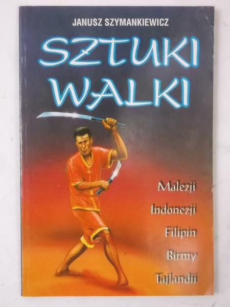 Sztuki walki: Malezji, Indonezji, Filipin, Birmy, Tajlandii