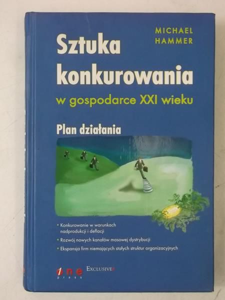 Hammer Michael - Sztuka konkurowania w gospodarce XXI wieku