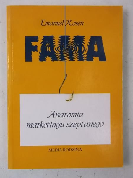 Rosen Emanuel - Fama. Anatomia marketingu szeptanego