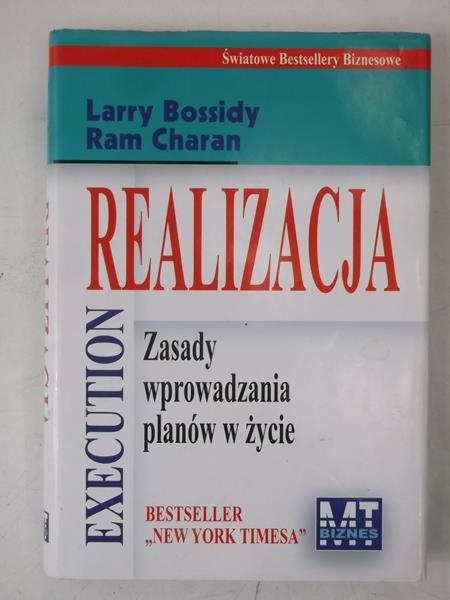 Bossidy Larry - Realizacja. Zasady wprowadzania planów w życie