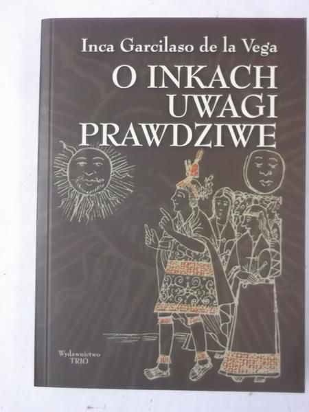Garciso - O Inkach. Uwagi prawdziwe