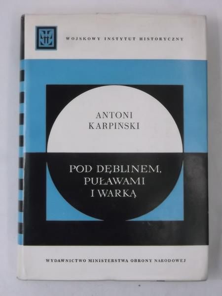 Karpiński Antoni - Pod Dęblinem, Puławami i Warką