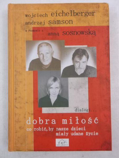 Dobra miłość - co robić aby nasze dzieci miały udane życie