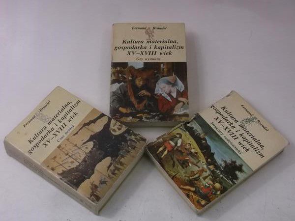 Braudel Fernand - Kultura materialna, gospodarka i kapitalizm XV-XVIII wiek, Tomy I-III