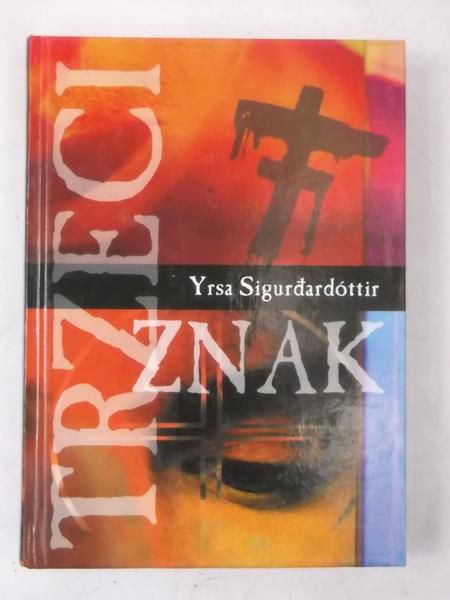 Sigurdardóttir Yrsa - Trzeci znak
