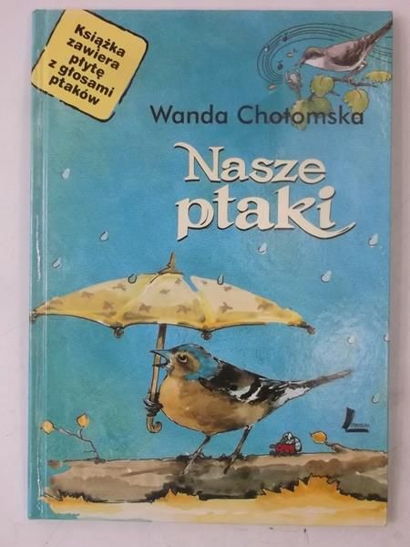 Chotomska Wanda - Nasze ptaki