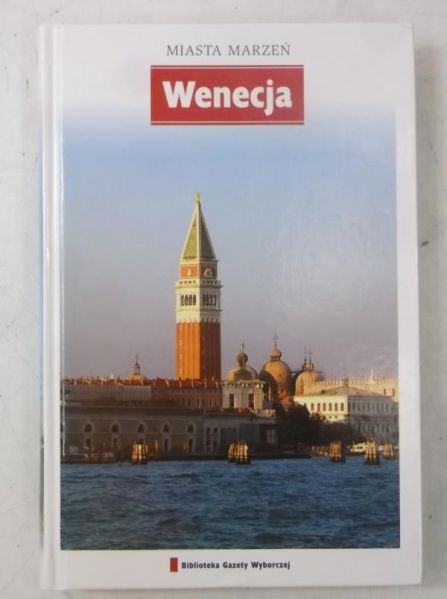 Wenecja. Miasta Marzeń
