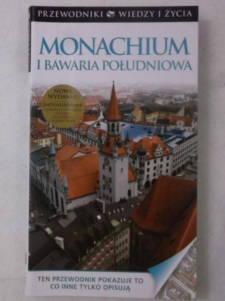 Galicka Izabela - Monachium i Bawaria Południowa. Przewodniki Wiedzy i Życia