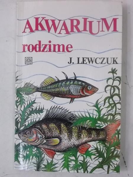 Lewczuk J. - Akwarium rodzime