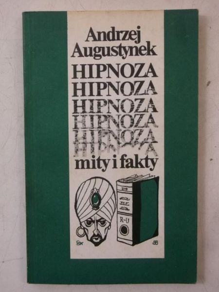 Augustynek Andrzej - Hipnoza. Mity i fakty