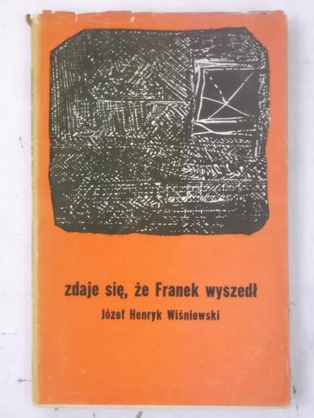 Wiśniewski Józef Henryk - Zdaje się, że Franek wyszedł