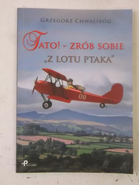 Chwalibóg Grzegorz - Lato!-zrób sobie. Z lotu ptaka