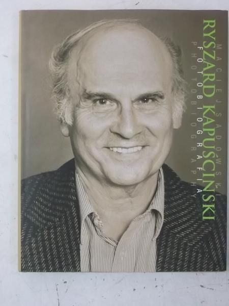Ryszard Kapuściński - Fotobiografia