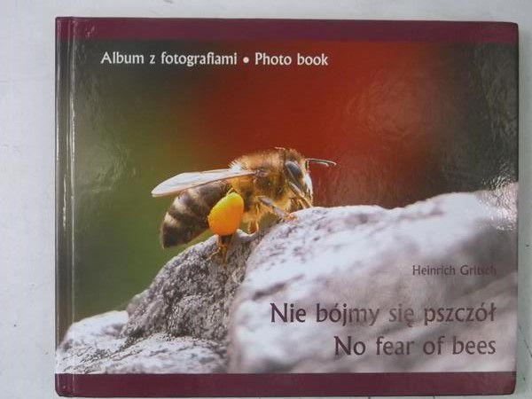 Gritsch Heinrich - Nie bójmy się pszczół