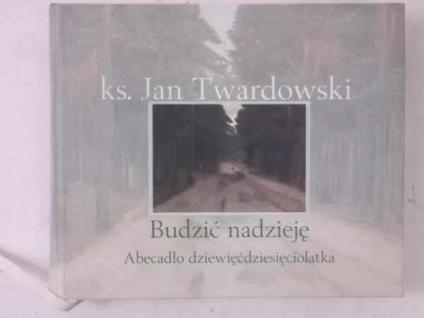 Budzić nadzieję. Abecadło dziewięćdziesięciolatka