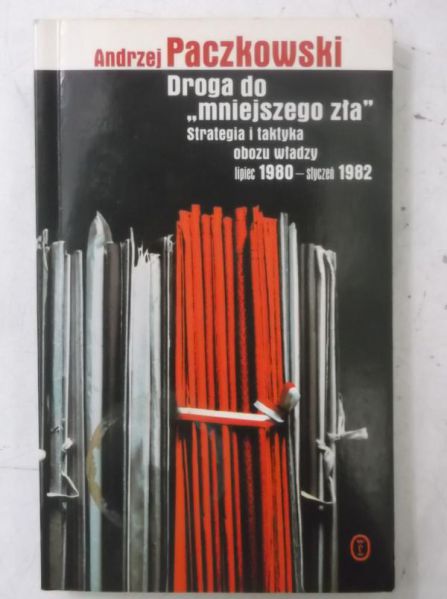 Paczkowski Andrzej - Droga do mniejszego zła