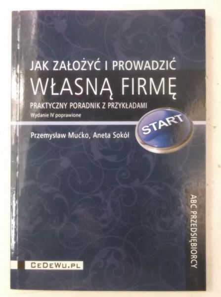 Jak założyć i prowadzić własną firmę
