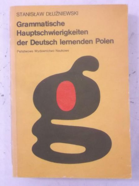 Dłużniewski Stanisław - Grammatische Hauptschwierigkeiten der Deutsch lernenden Polen