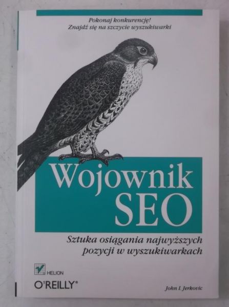 Wojownik SEO. Sztuka osiągania najwyższych pozycji w wyszukiwarkach